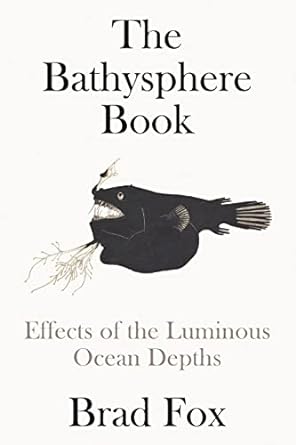 THE BATHYSPHERE BOOK BY BRAD FOX