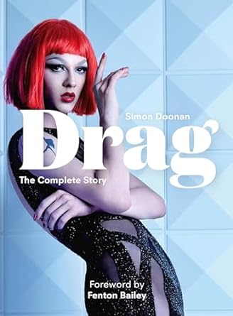 DRAG: THE COMPLETE STORY BY SIMON DOONAN