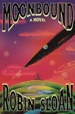 MOONBOUND BY ROBIN SLOAN