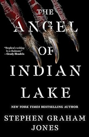 THE ANGEL OF INDIAN LAKE BY STEPHEN GRAHAM JONES