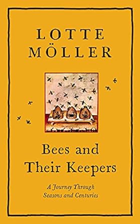 BEES AND THEIR KEEPERS BY LOTTE MOLLER