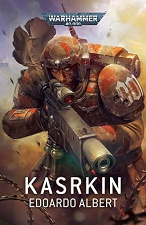 KASRKIN A WARHAMMER 40K NOVEL BY EDOARDO ALBERT