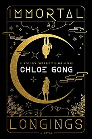 IMMORTAL LONGINGS BY CHLOE GONG