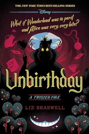 UNBIRTHDAY: A TWISTED TALE BY LIZ BRASWELL