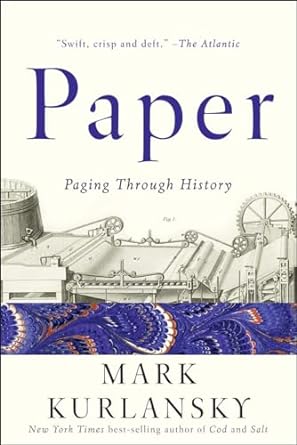 PAPER: PAGING THROUGH HISTORY BY MARK KURLANSKY