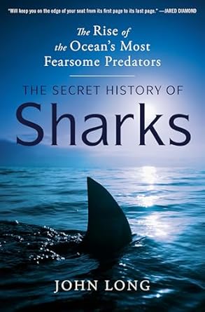 THE SECRET HISTORY OF SHARKS BY JOHN LONG