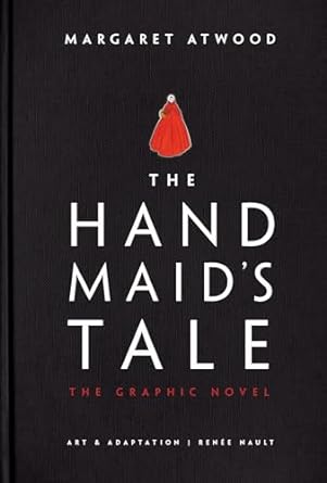 THE HANDMAID'S TALE THE GRAPHIC NOVEL BY MARGARET ATWOOD