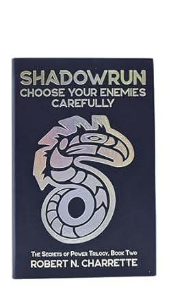 CHOOSE YOUR ENEMIES CAREFULLY A SHADOWRUN NOVEL (LEATHERBOUND EDITION)