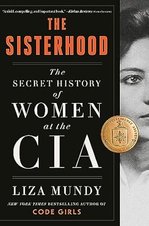 THE SISTERHOOD: THE SECRET HISTORY OF WOMEN AT THE CIA BY LIZA MUNDY