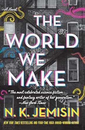 THE WORLD WE MAKE BY N.K. JEMISIN