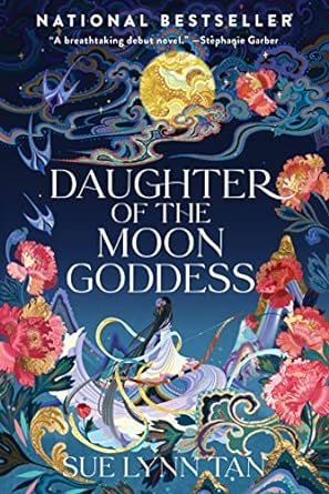 DAUGHTER OF THE MOON GODDESS BY SUE LYNN TAN