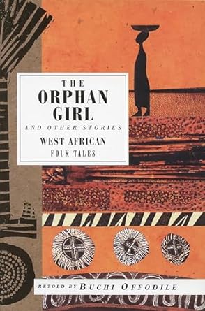 THE ORPHAN AND OTHER STORIES OF WEST AFRICA BY BUCHI OFFODILE