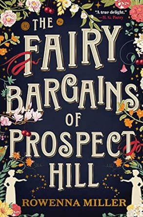 THE FAIRY BARGAINS OF PROSPECT HILL BY ROWENNA MILLER