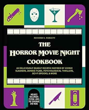 THE HORROR MOVIE NIGHT COOKBOOK BY RICHARD S. SARGENT