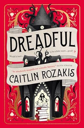 DREADFUL BY CAITLIN ROZAKIS