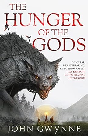 HUNGER OF THE GODS BY JOHN GWYNNE