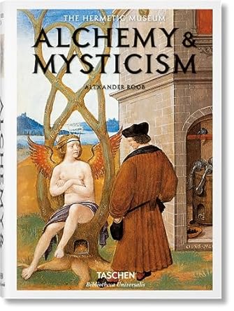 ALCHEMY AND MYSTICISM BY ALEXANDER ROOB