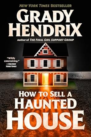 HOW TO SELL A HAUNTED HOUSE BY GRADY HENDRIX