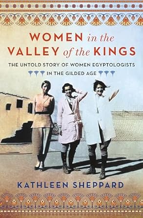 WOMEN IN THE VALLEY OF THE KINGS BY KATHLEEN SHEPPARD