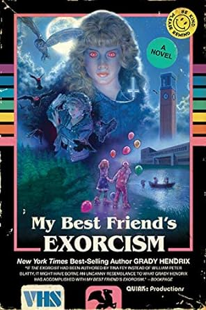 MY BEST FRIEND'S EXORCISM BY GRADY HENDRIX