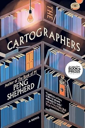 THE CARTOGRAPHERS BY PENG SHEPHERD