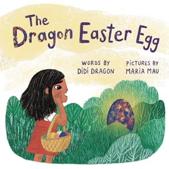 THE DRAGON EASTER EGG BY DIDI DRAGON AND MIMI MAU