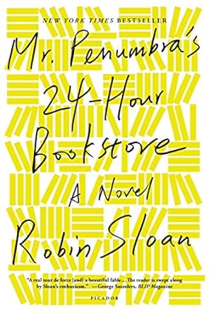 MR. PENUMBRA'S 24-HOUR BOOKSTORE BY ROBIN SLOAN