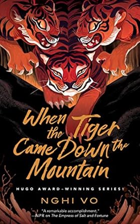 WHEN THE TIGER CAME DOWN THE MOUNTAIN BY NGHI VO