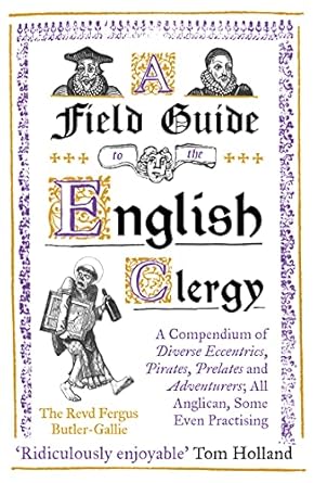 FIELD GUIDE TO THE ENGLISH CLERGY BY THE REVEREND FERGUS BUTLER-GALLIE