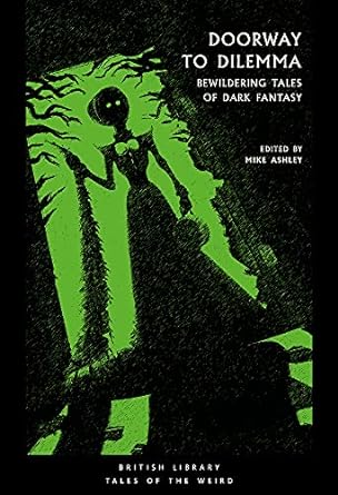 DOORWAY TO DILEMMA: BEWILDERING TALES OF DARK FANTASY EDITED BY MIKE ASHLEY