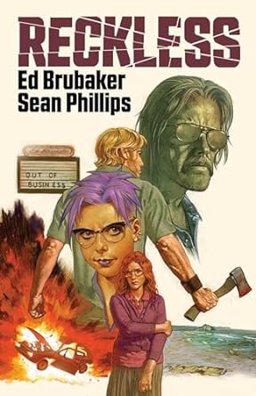 RECKLESS BY ED BRUBAKER AND SEAN PHILLIPS