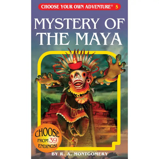 CHOOSE YOUR OWN ADVENTURE: MYSTERY OF THE MAYA BY R. A. MONTGOMERY