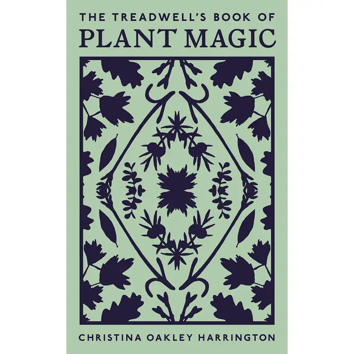 TREADWELL'S BOOK OF PLANT MAGIC BY CHRISTINA OAKLEY HARRINGTON