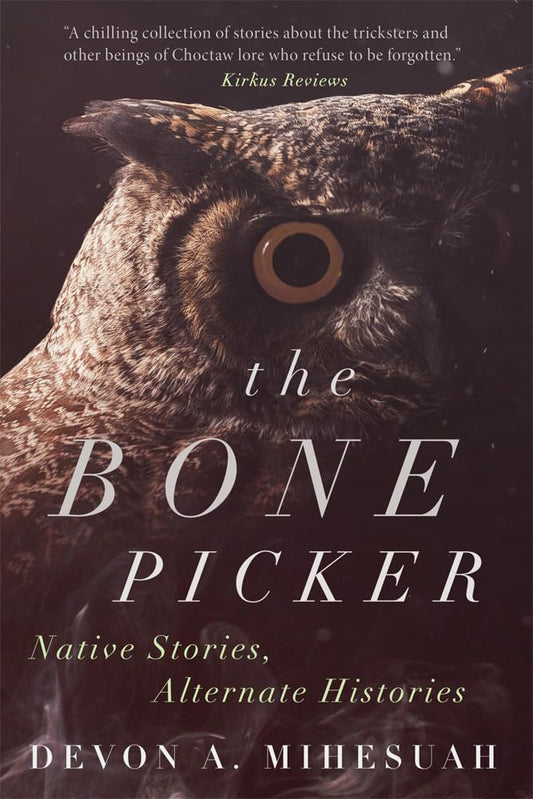 THE BONE PICKER BY DEVON A. MIHESUAH