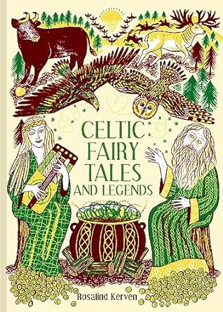 CELTIC FAIRY TALES AND LEGENDS BY ROSALIND KERVEN