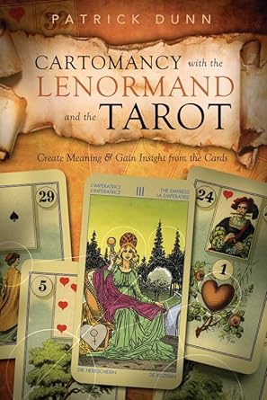 CARTOMANCY WITH THE LENORMAND AND THE TAROT BY PATRICK DUNN