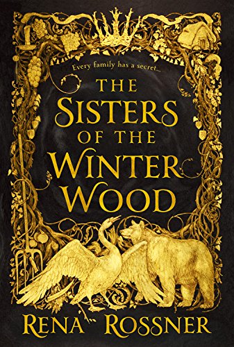 THE SISTERS OF THE WINTERWOOD BY RENA ROSSNER