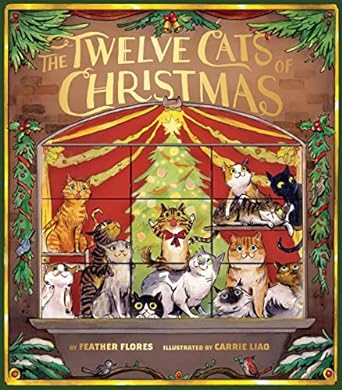 THE TWELVE CATS OF CHRISTMAS BY FEATHER FLORES