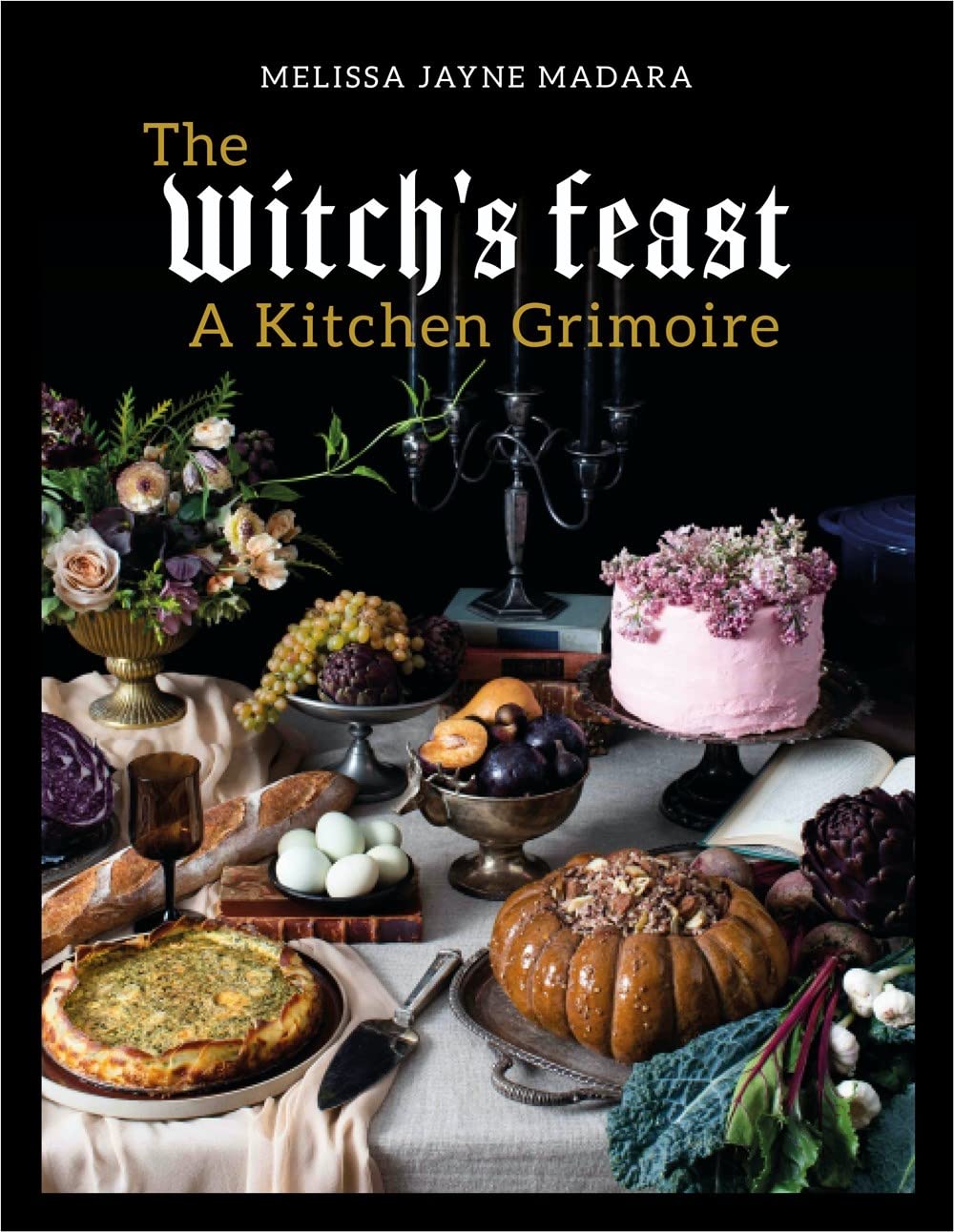 A WITCH'S FEAST: A KITCHEN GRIMOIRE