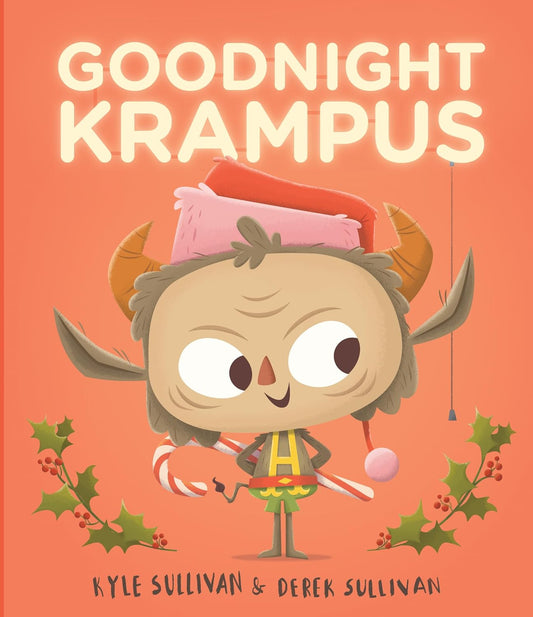 GOODNIGHT KRAMPUS BY KYLE SULLIVAN AND DEREK SULLIVAN (A HAZY DELL BOARD BOOK)