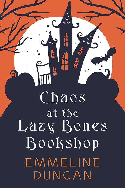 CHAOS AT THE LAZY BONES BOOKSHOP BY EMMELINE DUNCAN