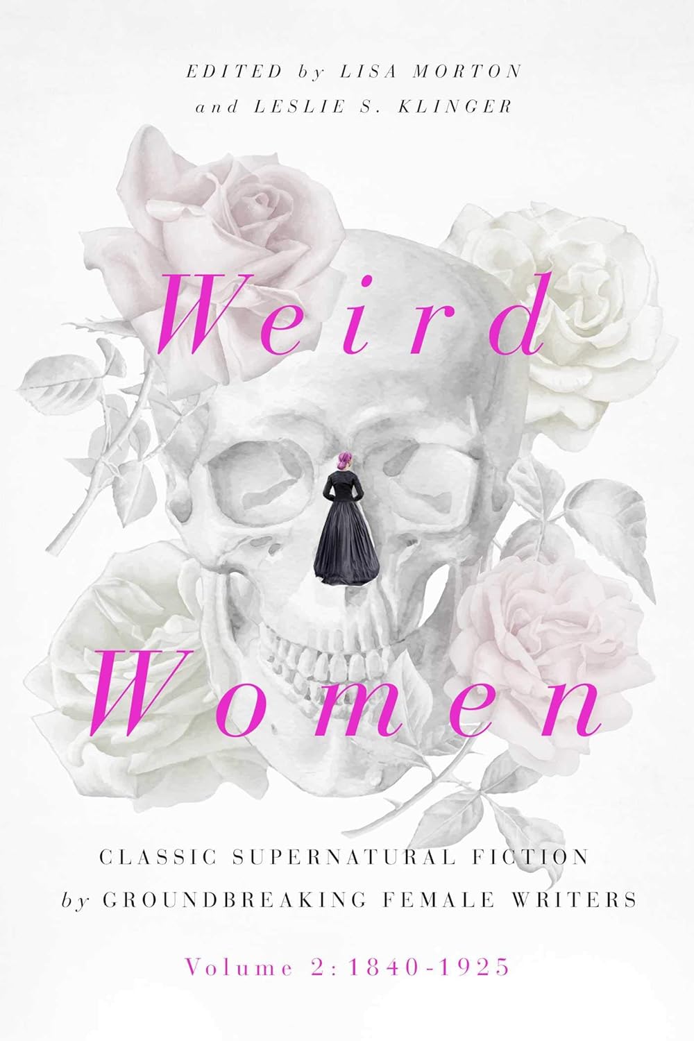 WEIRD WOMEN VOL. 2: 1840-1925 CLASSIC SUPERNATURALFICTION BY GROUNDBREAKING FEMALE WRITERS