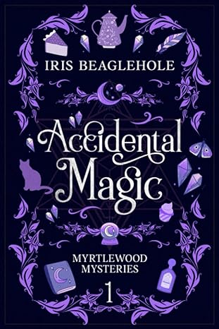 ACCIDENTAL MAGIC BY IRIS BEAGLEHOLE