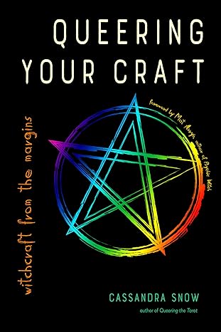 QUEERING YOUR CRAFT BY CASSANDRA SNOW