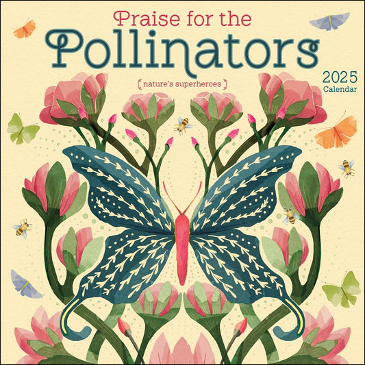 PRAISE FOR THE POLLINATORS CALENDAR 2025