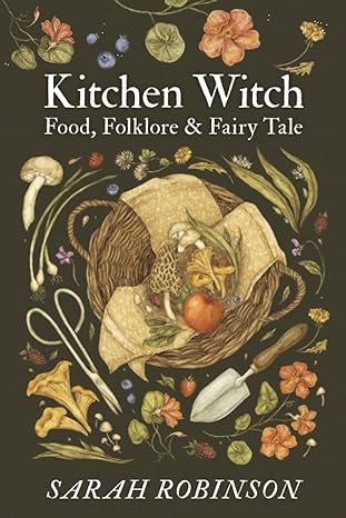 KITCHEN WITCH; FOOD, FOLKLORE, AND FAIRYTALE