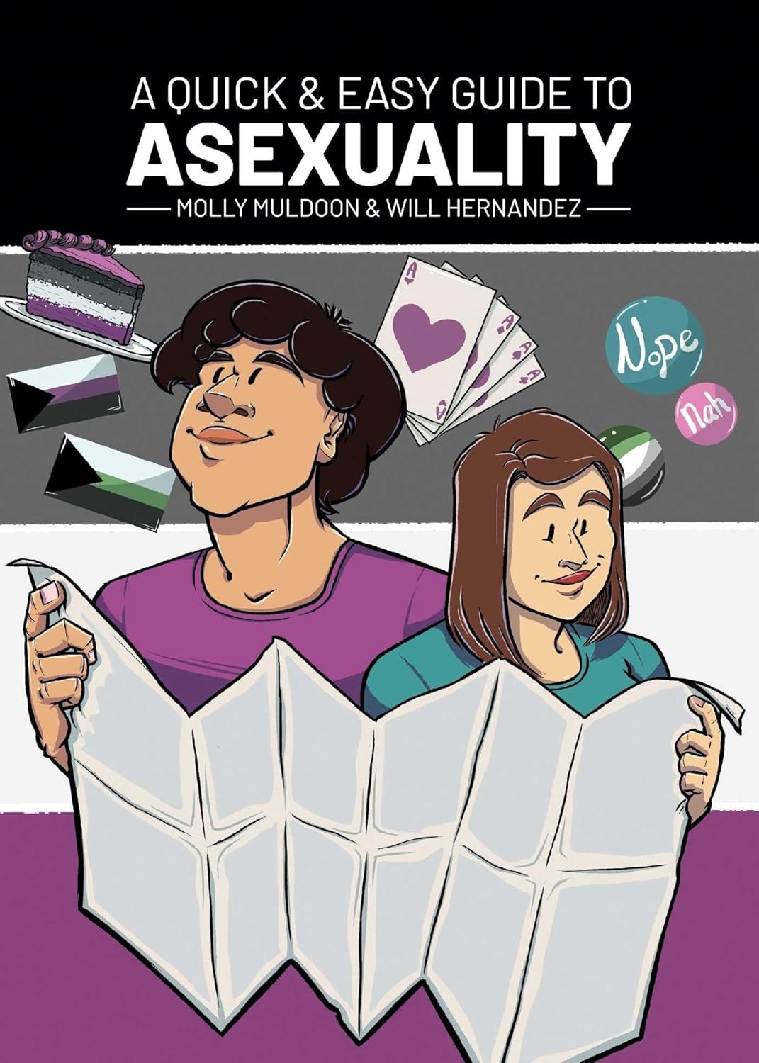 A QUICK & EASY GUIDE TO ASEXUALITY BY MOLLY MULDOON AND WILL HERNANDEZ