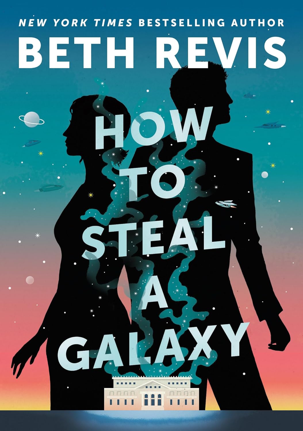 HOW TO STEAL A GALAXY BY BETH REVIS