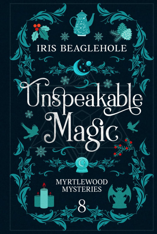 UNSPEAKABLE MAGIC BY IRIS BEAGLEHOLE