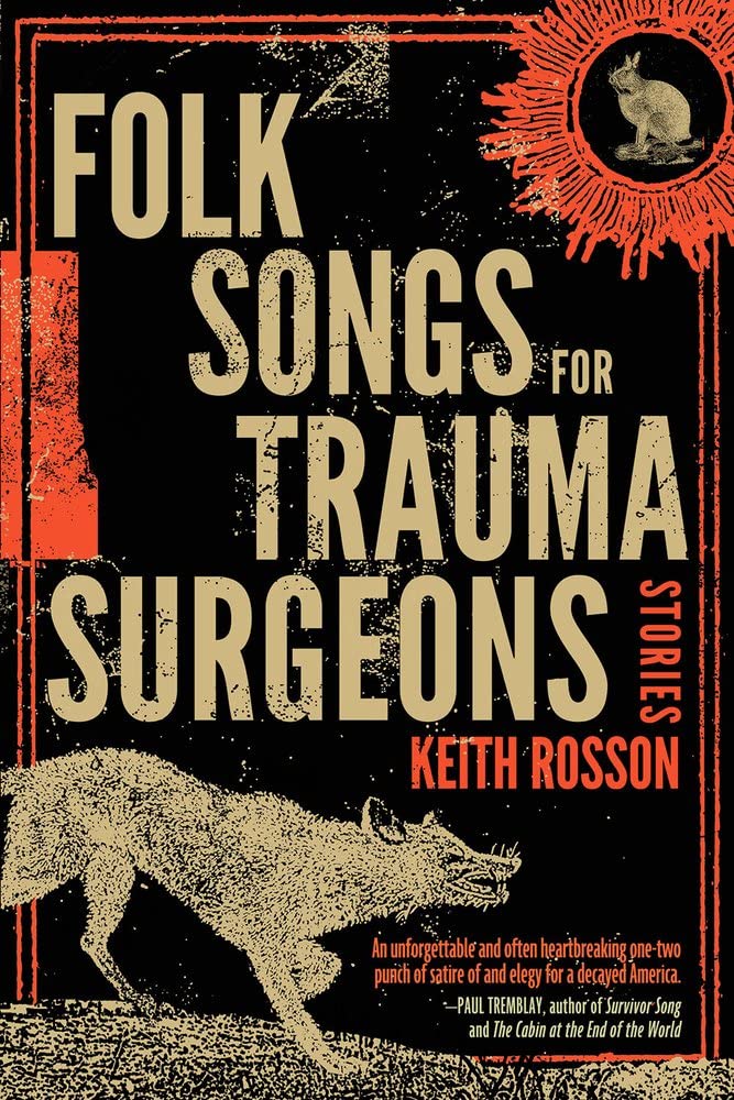 FOLK SONGS FOR TRAUMA SURGEONS BY KEITH ROSSON